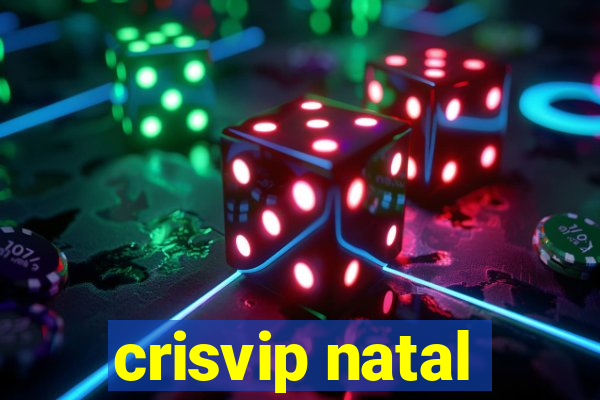 crisvip natal